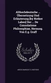 Althochdeutsche ... Übersetzung Und Erläuterung [by Notker Labeo] Der ... De Consolatione Philosophiae, Herausg. Von E.g. Graff