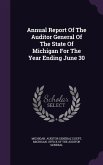 Annual Report Of The Auditor General Of The State Of Michigan For The Year Ending June 30