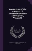 Transactions Of The Congress Of American Physicians And Surgeons, Volume 11