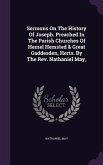 Sermons On The History Of Joseph. Preached In The Parish Churches Of Hemel Hemsted & Great Gaddesden, Herts. By The Rev. Nathaniel May,