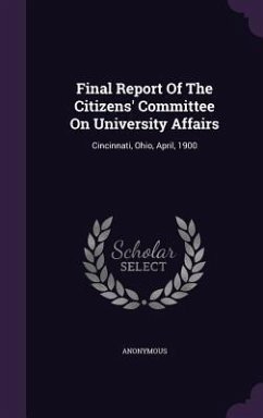 Final Report Of The Citizens' Committee On University Affairs - Anonymous