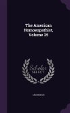 The American Homoeopathist, Volume 25