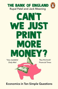 Can't We Just Print More Money? - Patel, Rupal;The Bank of England;Meaning, Jack