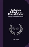 The Northern Highlands in the Nineteenth Century: Newspaper Index and Annal, Volume 2