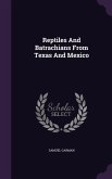 Reptiles And Batrachians From Texas And Mexico