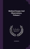 Medical Essays And Observations, Volume 1