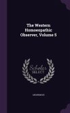 The Western Homoeopathic Observer, Volume 5