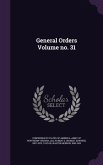 General Orders Volume no. 31 General Orders Volume no. 31