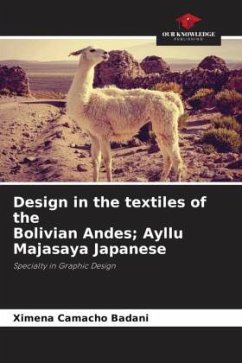 Design in the textiles of the Bolivian Andes; Ayllu Majasaya Japanese - Camacho Badani, Ximena