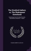 The Stratford Gallery; or, The Shakspeare Sisterhood: Comprising Forty-five Ideal Portraits, Described by Henrietta L. Palmer
