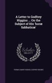 A Letter to Godfrey Higgins ... On the Subject of His 'horæ Sabbaticæ'