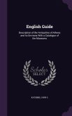 English Guide: Description of the Antiquities of Athens and its Environs With a Catalogue of the Museums