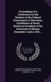 Proceedings of a Conference on the Relation of the Federal Government to Education. Installation of David Kinley as President of the University of Illinois, December 1 and 2, 1921 ...