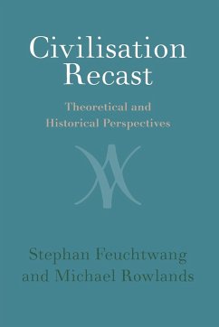 Civilisation Recast - Feuchtwang, Stephan (London School of Economics and Political Scienc; Rowlands, Michael (University College London)