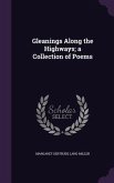 Gleanings Along the Highways; a Collection of Poems