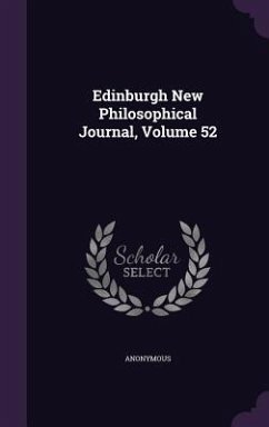 Edinburgh New Philosophical Journal, Volume 52 Cover Edinburgh New Philosophical Journal, Volume 52