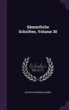 Sämmtliche Schriften, Volume 30 - Lessing, Gotthold Ephraim