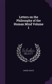 Letters on the Philosophy of the Human Mind Volume 1