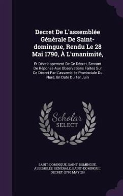 Cover Decret De L'assemblée Générale De Saint-domingue, Rendu Le 28 Mai 1790, À L'unanimité,
