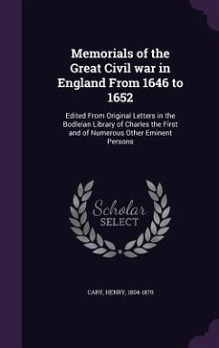 Memorials of the Great Civil war in England From 1646 to 1652 - Cary, Henry
