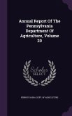 Annual Report Of The Pennsylvania Department Of Agriculture, Volume 20