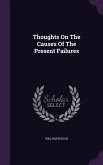 Thoughts On The Causes Of The Present Failures