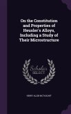 On the Constitution and Properties of Heusler's Alloys, Including a Study of Their Microstructure