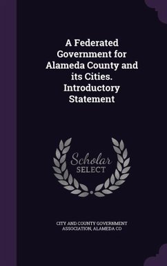Cover A Federated Government for Alameda County and its Cities. Introductory Statement