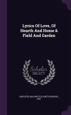 Lyrics Of Love, Of Hearth And Home & Field And Garden