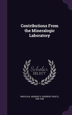 Contributions From the Mineralogic Laboratory Contributions From the Mineralogic Laboratory