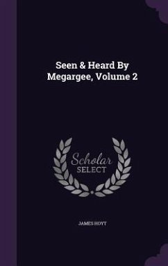 Seen & Heard By Megargee, Volume 2 - Hoyt, James