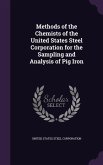 Methods of the Chemists of the United States Steel Corporation for the Sampling and Analysis of Pig Iron