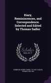 Diary, Reminiscences, and Correspondence. Selected and Edited by Thomas Sadler