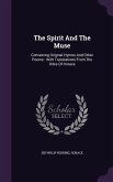 The Spirit And The Muse: Containing Original Hymns And Other Poems: With Translations From The Odes Of Horace