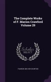 The Complete Works of F. Marion Crawford Volume 29