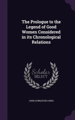 Cover The Prologue to the Legend of Good Women Considered in its Chronological Relations