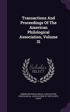Transactions And Proceedings Of The American Philological Association, Volume 31 - Association, American Philological