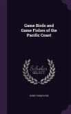 Game Birds and Game Fishes of the Pacific Coast