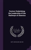 Factors Underlying the Leadership of the Railways of America
