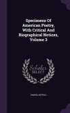 Specimens Of American Poetry, With Critical And Biographical Notices, Volume 3