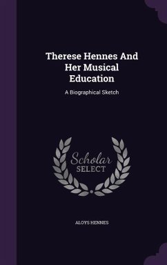 Therese Hennes And Her Musical Education - Hennes, Aloys