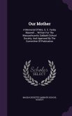 Our Mother: A Memorial Of Mrs. S. C. Farley Maxwell ... Written For The Massachusetts Sabbath School Society, And Approved By The