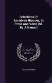 Selections Of American Humour, In Prose And Verse [ed. By J. Hamer]