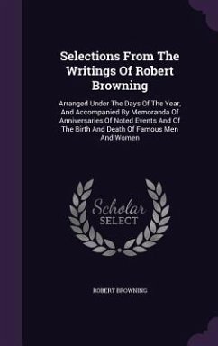 Selections From The Writings Of Robert Browning - Browning, Robert