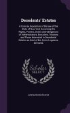 Decedents' Estates: A Concise Exposition of the law of the State of New York Governing the Rights, Powers, Duties and Obligations of Admin