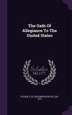 The Oath Of Allegiance To The United States