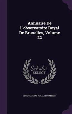Annuaire De L'observatoire Royal De Bruxelles, Volume 22 - (Bruxelles), Observatoire Royal