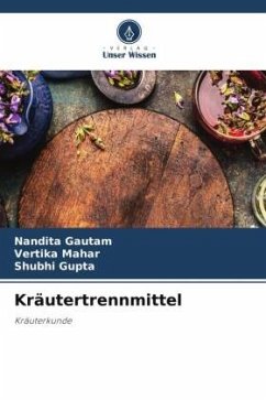 Kräutertrennmittel - Gautam, Nandita;Mahar, Vertika;Gupta, Shubhi