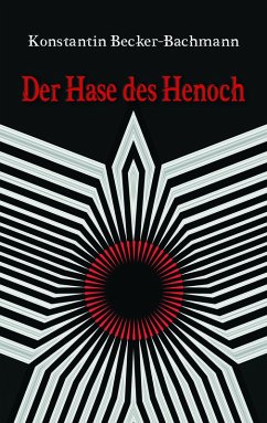 Der Hase des Henoch (eBook, PDF) - Becker-Bachmann, Konstantin