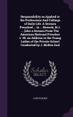 Responsibility as Applied to the Professions And Callings of Daily Life. A Sermon Preached ... in ... Newark, N.J. ... [also a Sermon From The America